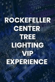 Rockefeller Center Christmas Tree Lighting VIP Experience