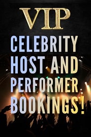Book a Celebrity Host and/or Performer for your Event!