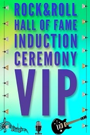 2022 Rock & Roll Hall of Fame Induction VIP